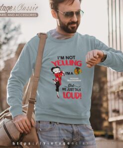 Betty Boop Im Not Yelling Im A Blackhawks Girl We Just Talk Loud Shirt