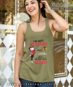 Betty Boop Im Not Yelling Im A Blackhawks Girl We Just Talk Loud Shirt Tank Top Racerback