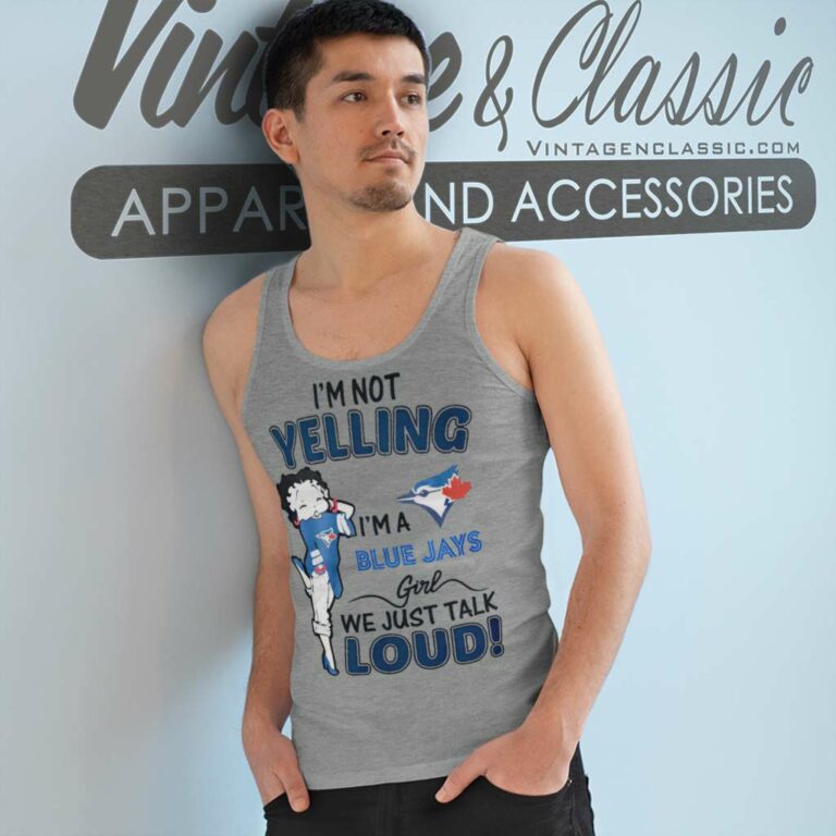 Betty Boop Im Not Yelling Im A Blue Jays Tank Top Racerback Betty Boop Im Not Yelling Im A Blue Jays Tank Top Racerback