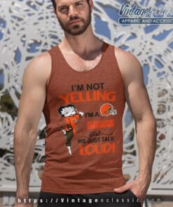 Betty Boop Im Not Yelling Im A Browns Girl We Just Talk Loud Shirt Tank Top Racerback