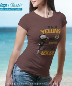 Betty Boop Im Not Yelling Im A Bruins Girl We Just Talk Loud Shirt