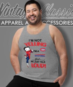 Betty Boop Im Not Yelling Im A Canadiens Girl We Just Talk Loud Shirt Tank Top Racerback