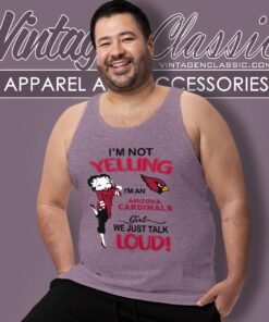 Betty Boop Im Not Yelling Im A Cardinals Girl We Just Talk Loud Shirt Tank Top Racerback