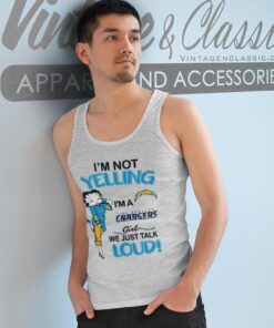Betty Boop Im Not Yelling Im A Chargers Girl We Just Talk Loud Shirt Tank Top Racerback