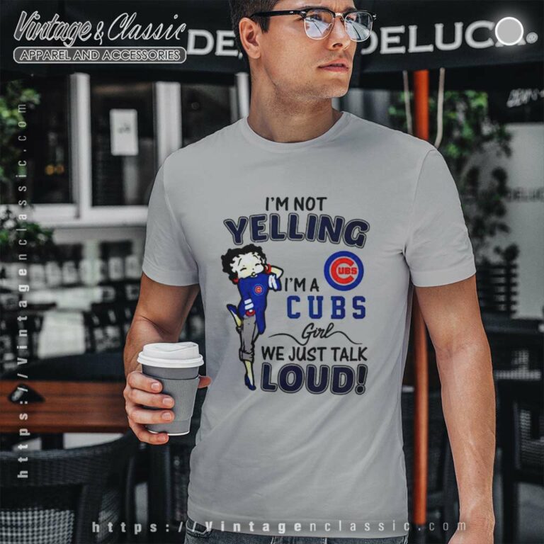 Betty Boop Im Not Yelling Im A Chicago Cub T Shirt Betty Boop Im Not Yelling Im A Chicago Cub T Shirt