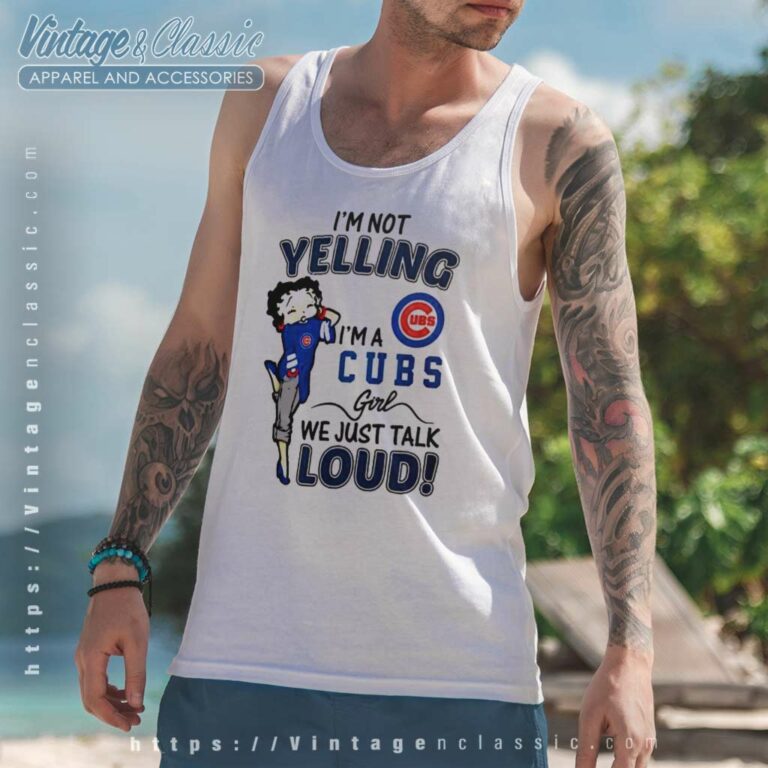 Betty Boop Im Not Yelling Im A Chicago Cub Tank Top Racerback Betty Boop Im Not Yelling Im A Chicago Cub Tank Top Racerback