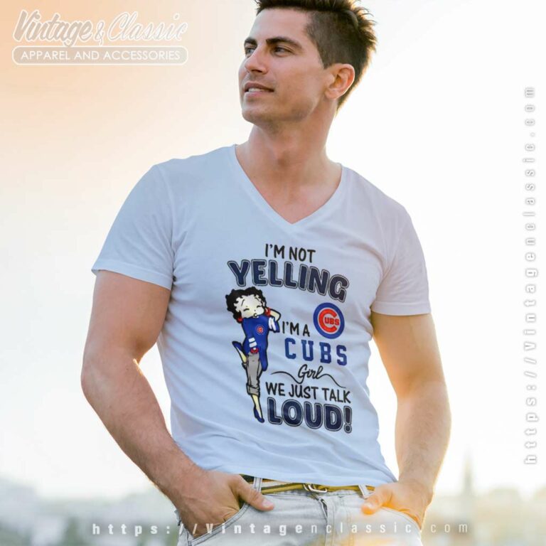 Betty Boop Im Not Yelling Im A Chicago Cub V Neck TShirt Betty Boop Im Not Yelling Im A Chicago Cub V Neck TShirt