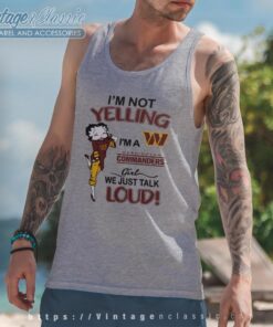 Betty Boop Im Not Yelling Im A Commanders Girl We Just Talk Loud Shirt Tank Top Racerback