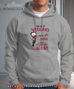Betty Boop Im Not Yelling Im A Coyotes Girl We Just Talk Loud Shirt Hoodie