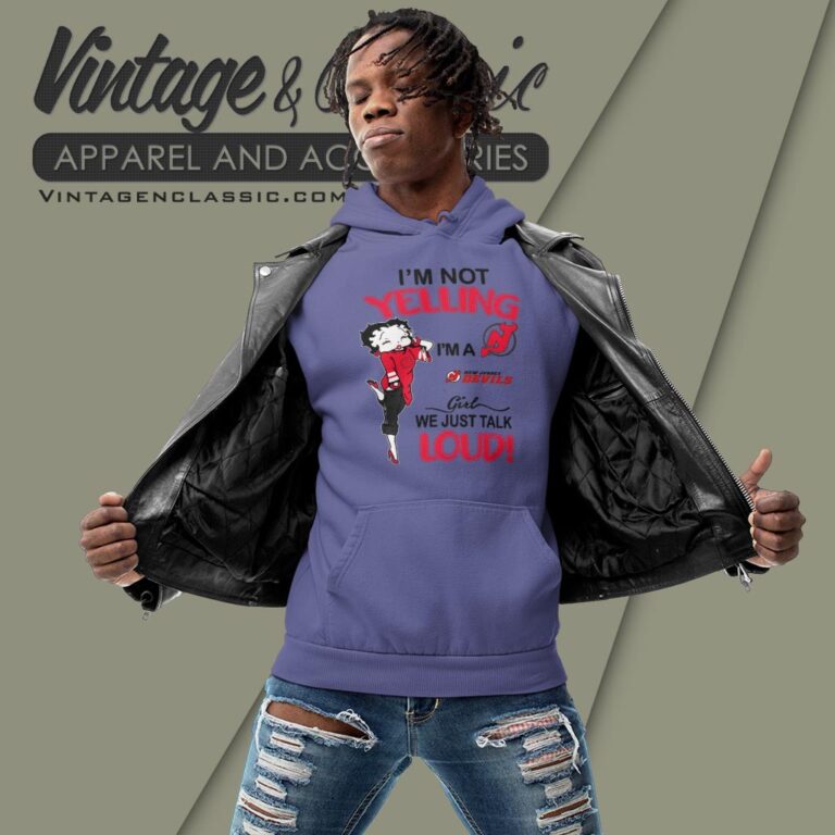 Betty Boop Im Not Yelling Im A Devils Girl We Just Talk Loud Shirt Hoodie Betty Boop Im Not Yelling Im A Devils Girl We Just Talk Loud Shirt Hoodie