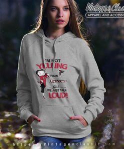Betty Boop Im Not Yelling Im A Falcons Girl We Just Talk Loud Shirt Hoodie