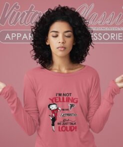 Betty Boop Im Not Yelling Im A Falcons Girl We Just Talk Loud Shirt Long Sleeve Tee