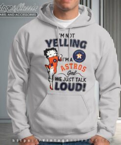 Betty Boop Im Not Yelling Im A Houston Astros Hoodie