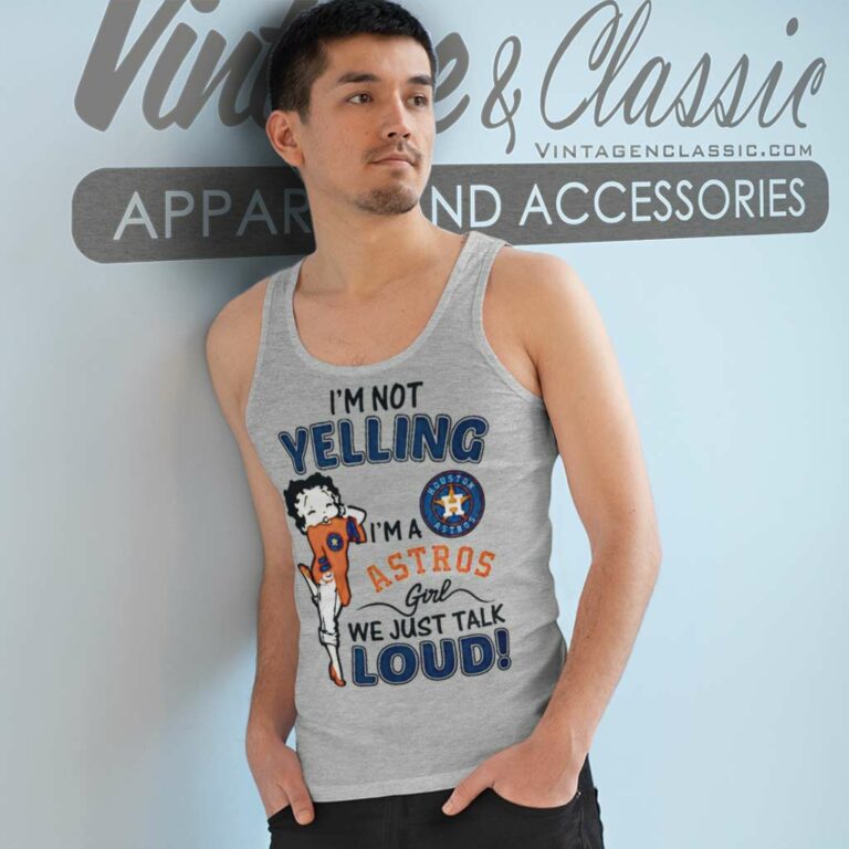 Betty Boop Im Not Yelling Im A Houston Astros Tank Top Racerback Betty Boop Im Not Yelling Im A Houston Astros Tank Top Racerback