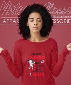 Betty Boop Im Not Yelling Im A Hurricanes Girl We Just Talk Loud Shirt Long Sleeve Tee