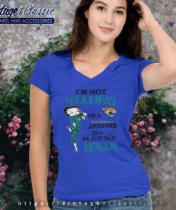 Betty Boop Im Not Yelling Im A Jaguars Girl We Just Talk Loud Shirt