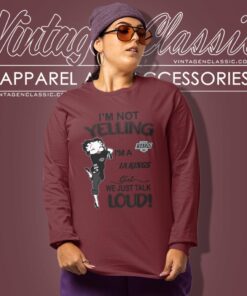 Betty Boop Im Not Yelling Im A Kings Girl We Just Talk Loud Shirt Long Sleeve Tee