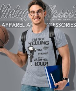 Betty Boop Im Not Yelling Im A Kings Girl We Just Talk Loud Shirt