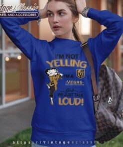 Betty Boop Im Not Yelling Im A Knights Girl We Just Talk Loud Shirt Sweatshirt