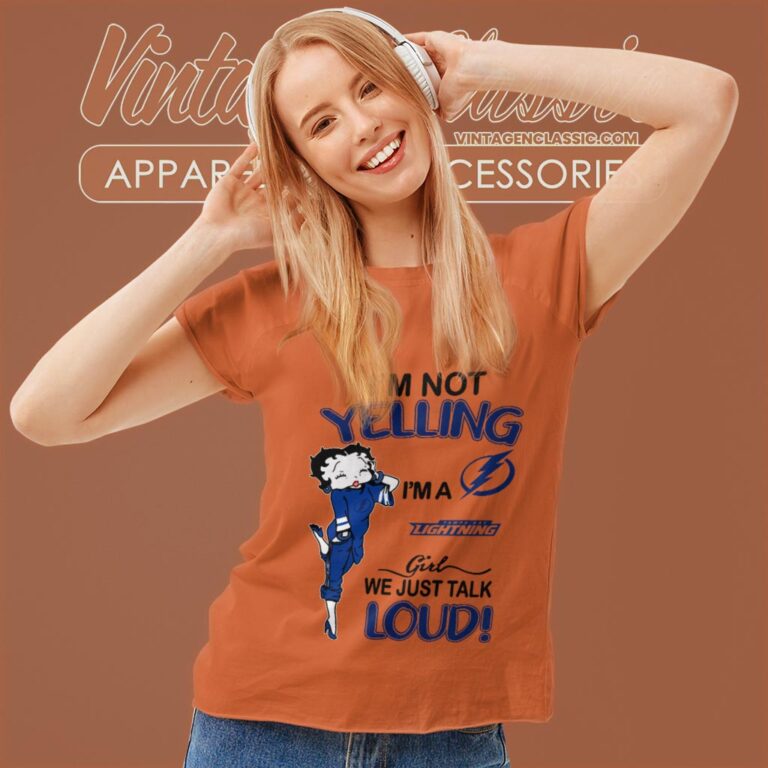 Betty Boop Im Not Yelling Im A Lightning Girl We Just Talk Loud Shirt Women T shirt Betty Boop Im Not Yelling Im A Lightning Girl We Just Talk Loud Shirt Women T shirt
