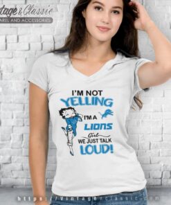 Betty Boop Im Not Yelling Im A Lions Girl We Just Talk Loud Shirt V Neck TShirt