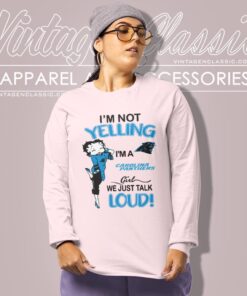 Betty Boop Im Not Yelling Im A Panthers Girl We Just Talk Loud Shirt Long Sleeve Tee
