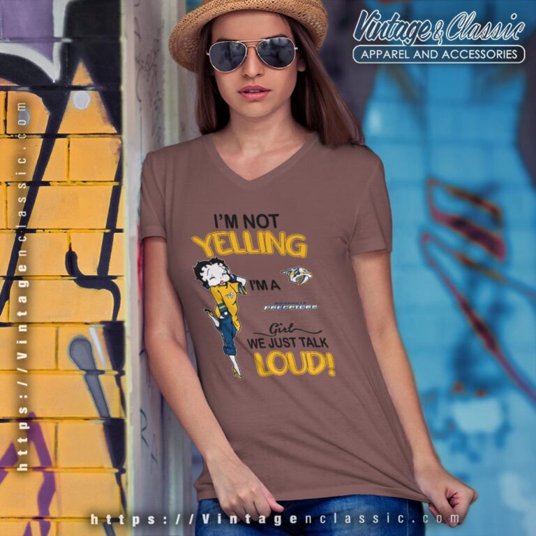Betty Boop Im Not Yelling Im A Predators Girl We Just Talk Loud Shirt V Neck TShirt Betty Boop Im Not Yelling Im A Predators Girl We Just Talk Loud Shirt V Neck TShirt