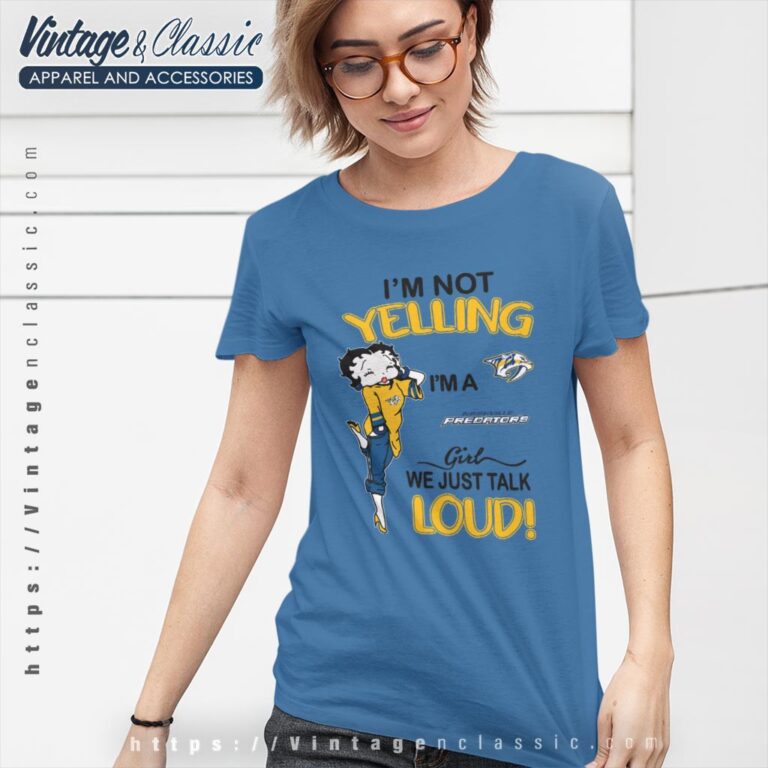 Betty Boop Im Not Yelling Im A Predators Girl We Just Talk Loud Shirt Women T shirt Betty Boop Im Not Yelling Im A Predators Girl We Just Talk Loud Shirt Women T shirt