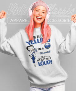 Betty Boop Im Not Yelling Im A Sabres Girl We Just Talk Loud Shirt