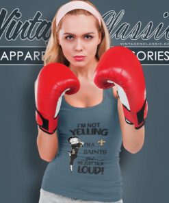Betty Boop Im Not Yelling Im A Saints Girl We Just Talk Loud Shirt Tank Top Racerback