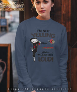 Betty Boop Im Not Yelling Im A Senators Girl We Just Talk Loud Shirt Sweatshirt