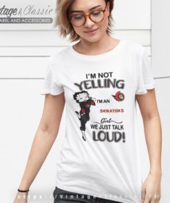 Betty Boop Im Not Yelling Im A Senators Girl We Just Talk Loud Shirt