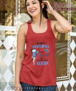 Betty Boop Im Not Yelling Im A Titans Girl We Just Talk Loud Shirt Tank Top Racerback