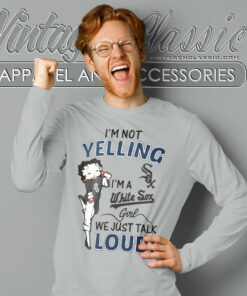 Betty Boop Im Not Yelling Im A White Sox Long Sleeve Tee