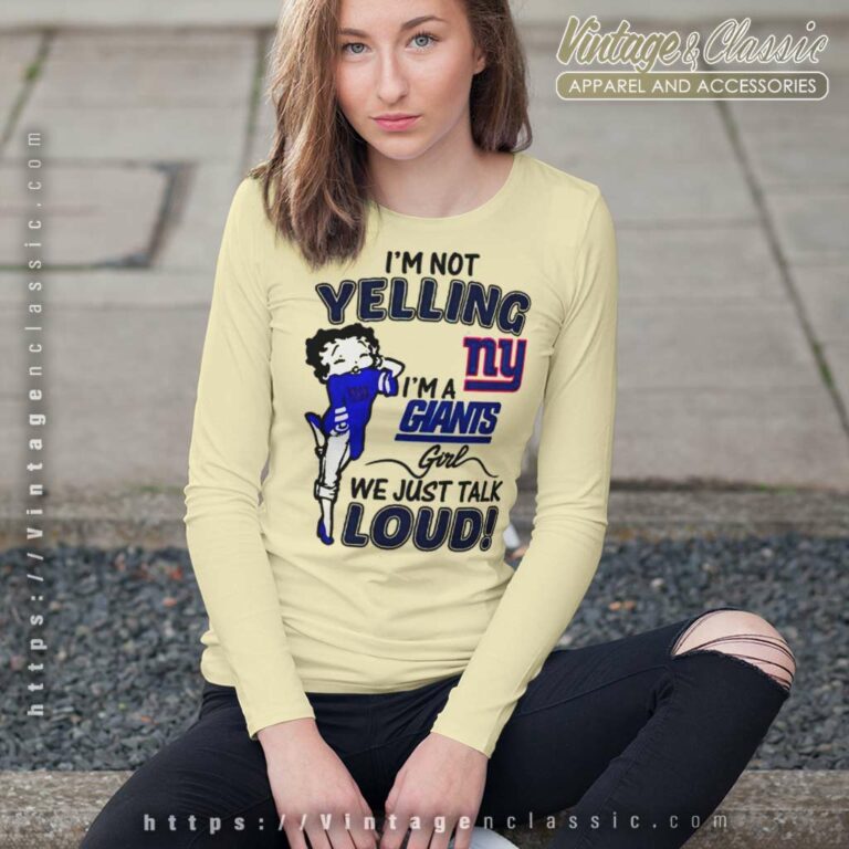 Betty Boop Im Not Yelling Im New York Giants Long Sleeve Tee Betty Boop Im Not Yelling Im New York Giants Long Sleeve Tee