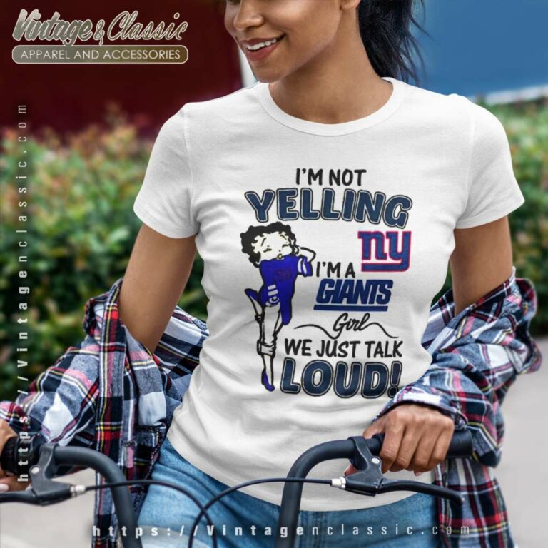 Betty Boop Im Not Yelling Im New York Giants Women TShirt Betty Boop Im Not Yelling Im New York Giants Women TShirt