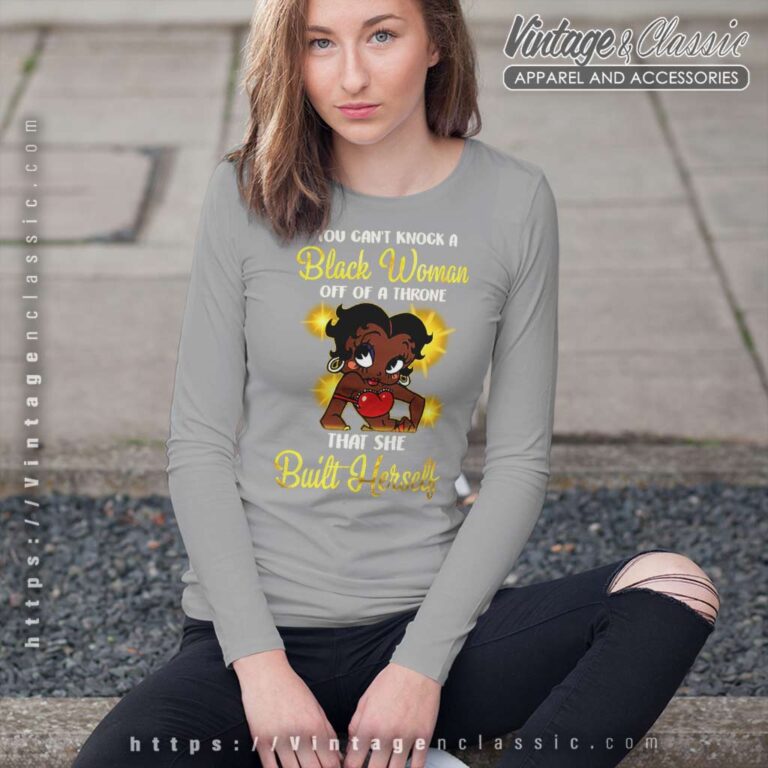 Betty Boop Queen That She Built Herself Long Sleeve Tee Betty Boop Queen That She Built Herself Long Sleeve Tee