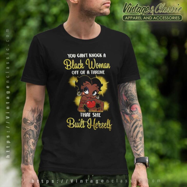 Betty Boop Queen That She Built Herself T Shirt Betty Boop Queen That She Built Herself T Shirt