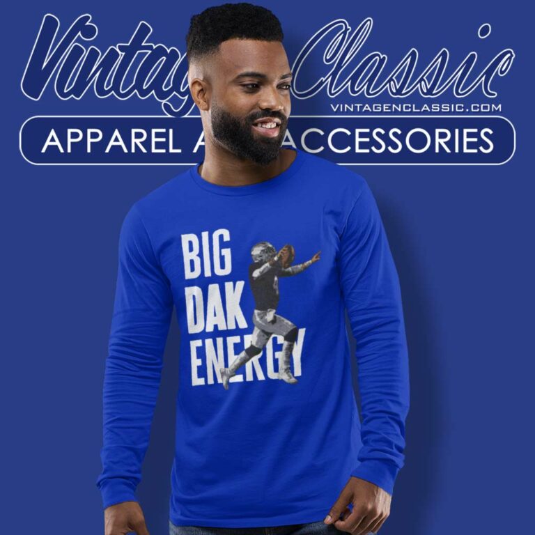 Big Dak Energy Dak Prescott Cowboys Long Sleeve Tee Big Dak Energy Dak Prescott Cowboys Long Sleeve Tee