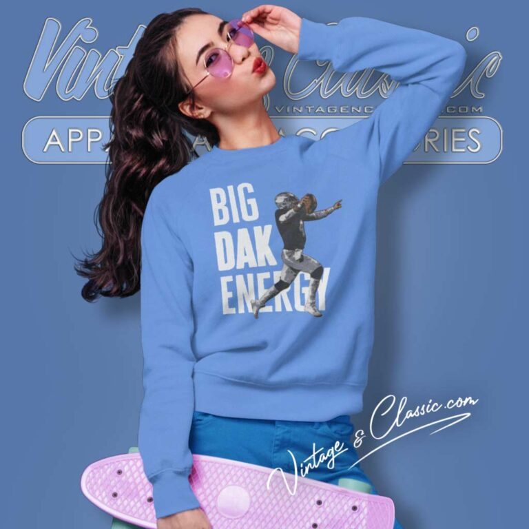 Big Dak Energy Dak Prescott Cowboys Sweatshirt Big Dak Energy Dak Prescott Cowboys Sweatshirt