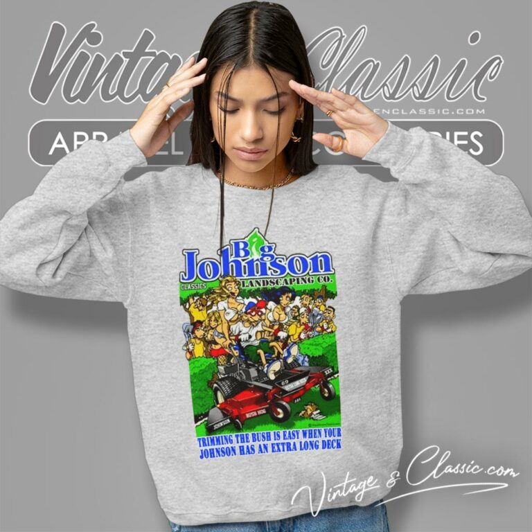 Big Johnson Landscaping Company Sweatshirt Big Johnson Landscaping Company Sweatshirt
