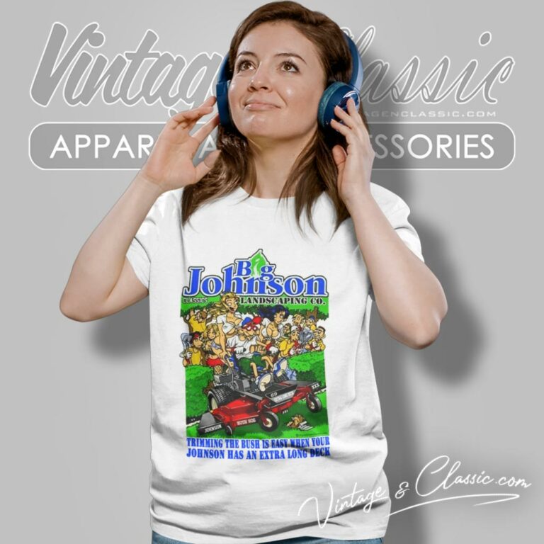 Big Johnson Landscaping Company Women T Shirt Big Johnson Landscaping Company Women T Shirt
