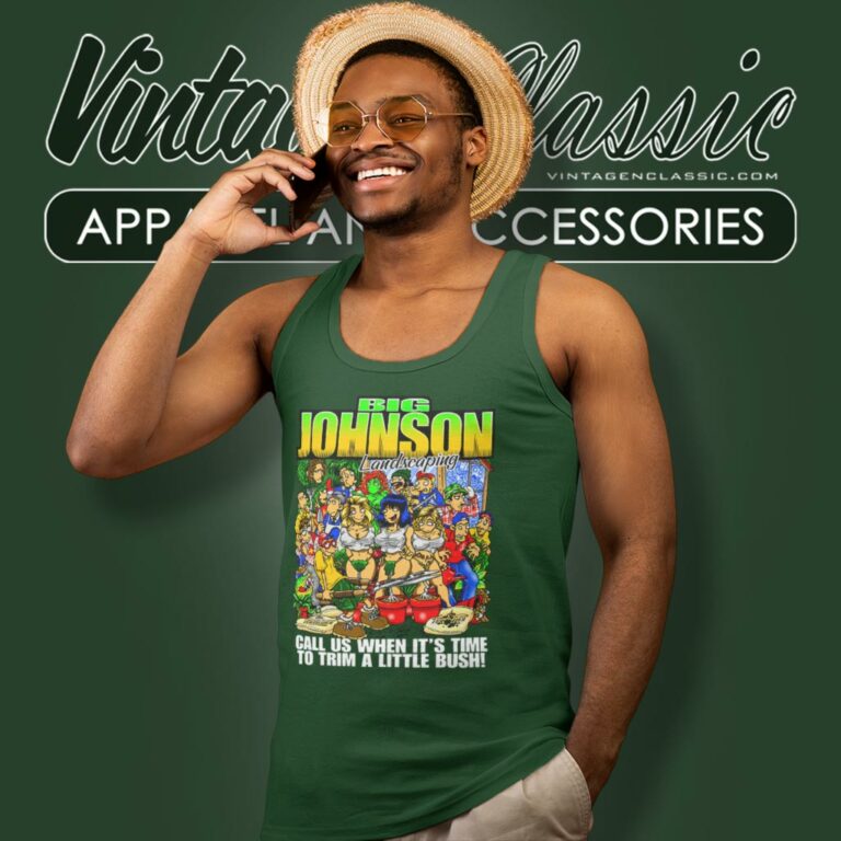 Big Johnson Landscaping Shirt Call Us When Its Time To Trim A Little Bush Tank Top Racerback 1 Big Johnson Landscaping Shirt Call Us When Its Time To Trim A Little Bush Tank Top Racerback 1