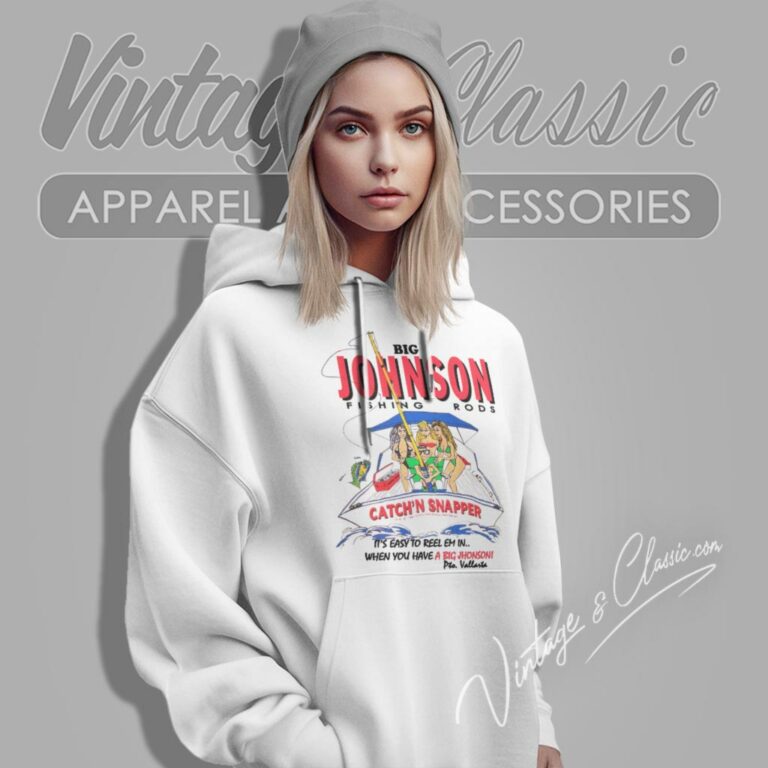 Big Johnson Shirt Fishing Rods Catchn Snapper Hoodie Big Johnson Shirt Fishing Rods Catchn Snapper Hoodie