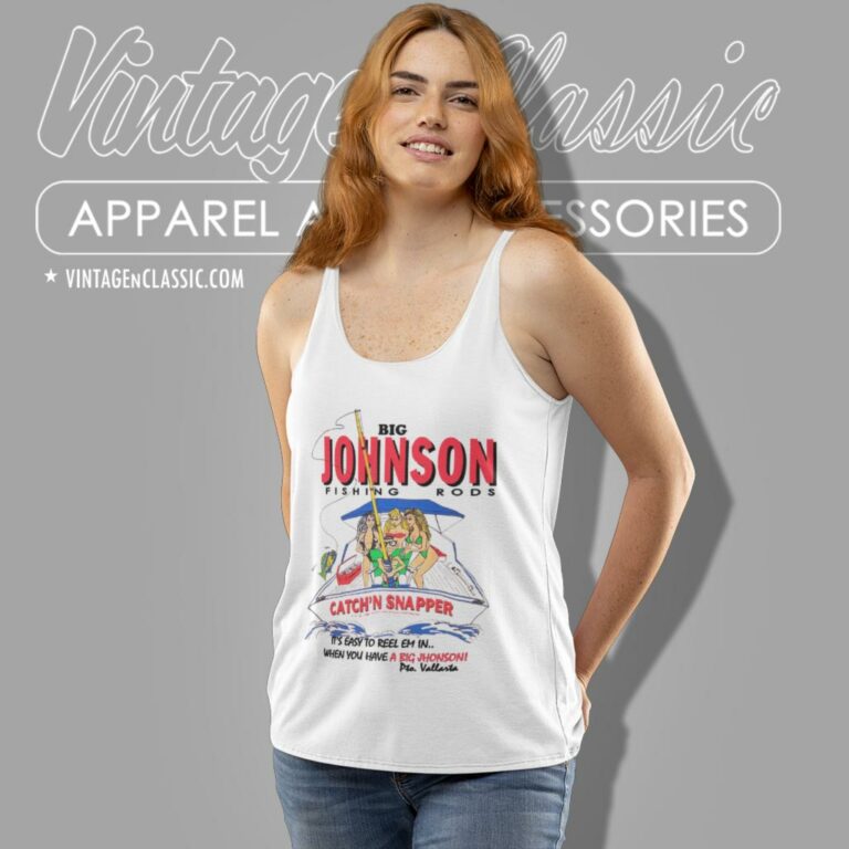 Big Johnson Shirt Fishing Rods Catchn Snapper Tank Top Racerback Big Johnson Shirt Fishing Rods Catchn Snapper Tank Top Racerback