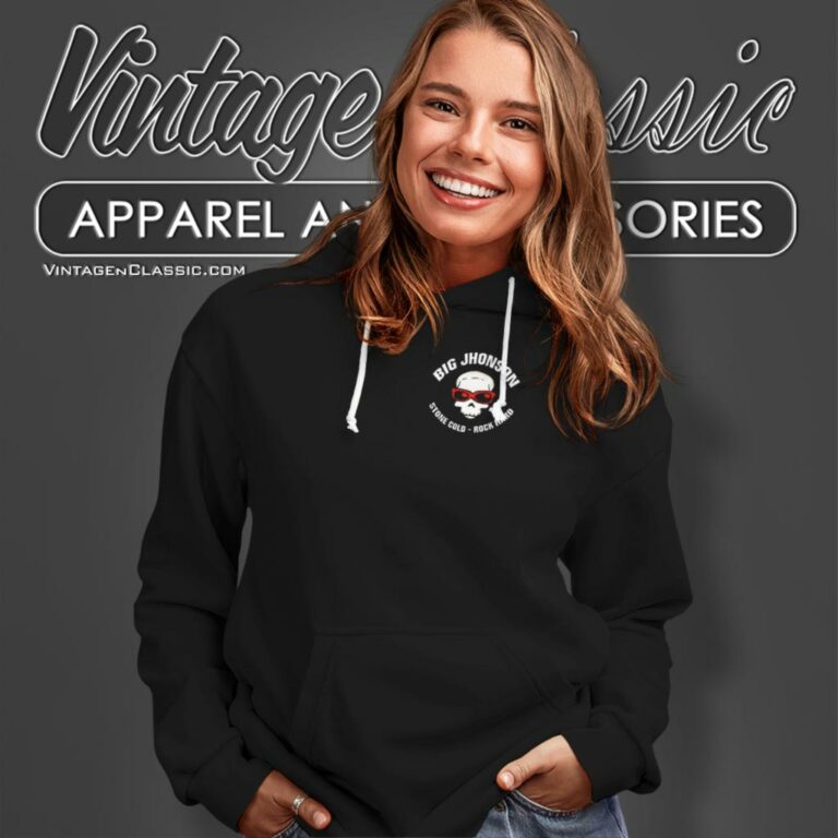Big Johnson Shirt Stone Cold Rock Hard Hoodie Big Johnson Shirt Stone Cold Rock Hard Hoodie