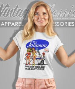 Big Johnson Vaccines Shirt Youre Going To Feel More Than A Little Prick Women T Shirt