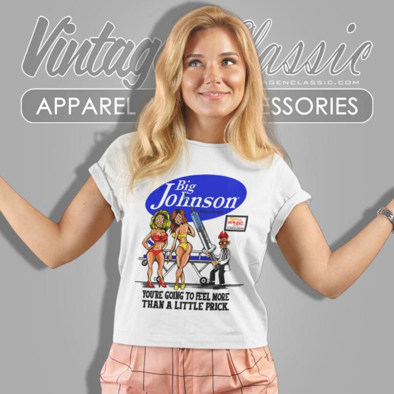 Big Johnson Vaccines Shirt Youre Going To Feel More Than A Little Prick Women T Shirt Big Johnson Vaccines Shirt Youre Going To Feel More Than A Little Prick Women T Shirt