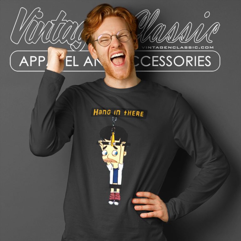 Big Mouth Shirt Hang In There Long Sleeve Tee Big Mouth Shirt Hang In There Long Sleeve Tee