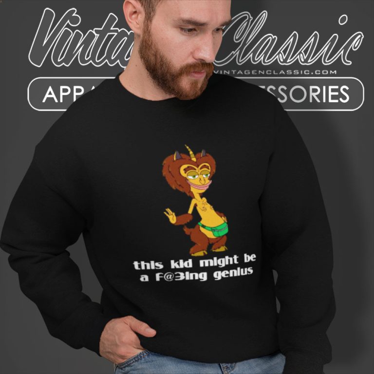 Big Mouth Shirt This Kid Might Be A Genius Sweatshirt Big Mouth Shirt This Kid Might Be A Genius Sweatshirt